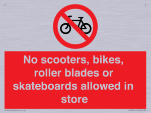 No scooters, bikes, roller blades or skateboards allowed in store